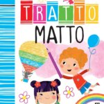 Tratto Matto - Raffaello Libri