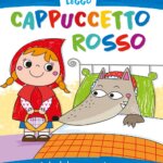 Coloro e Leggo Cappuccetto Rosso - Raffaello Libri