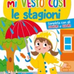 Mi Vesto Così Le Stagioni - Raffaello Libri