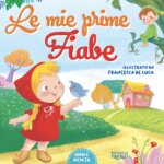 Le Mie Prime Fiabe - Raffaello Libri